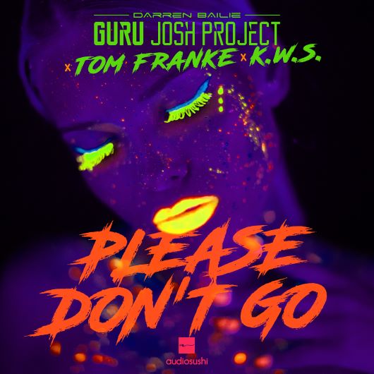 Guru Josh Project x Tom Franke x K.W.S. – Please Don`t Go